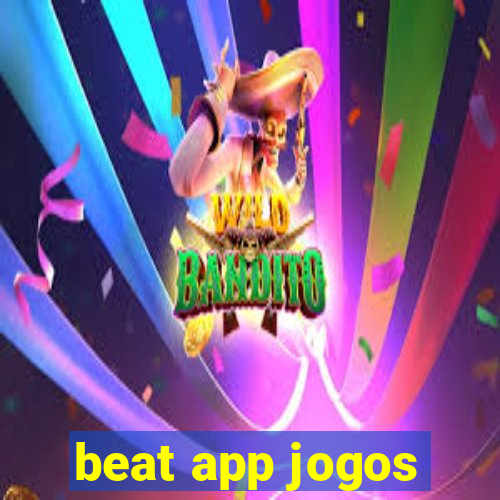 beat app jogos